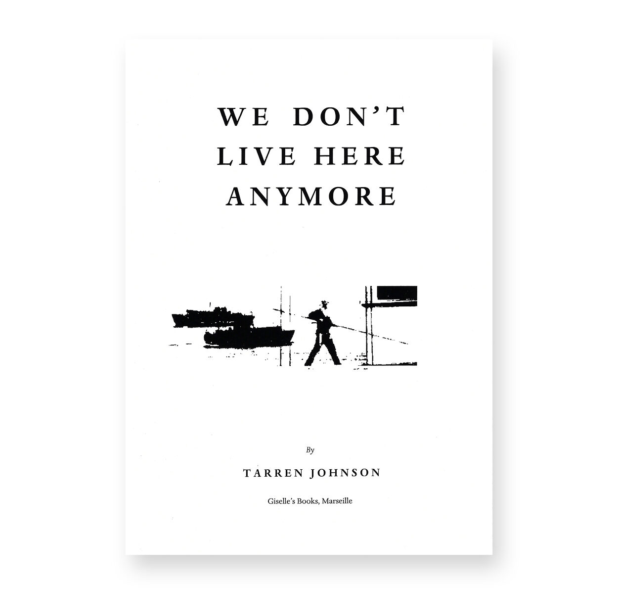 We Don't Live Here Anymore, by Tarren Johnson, published by Giselle's Books, 2025