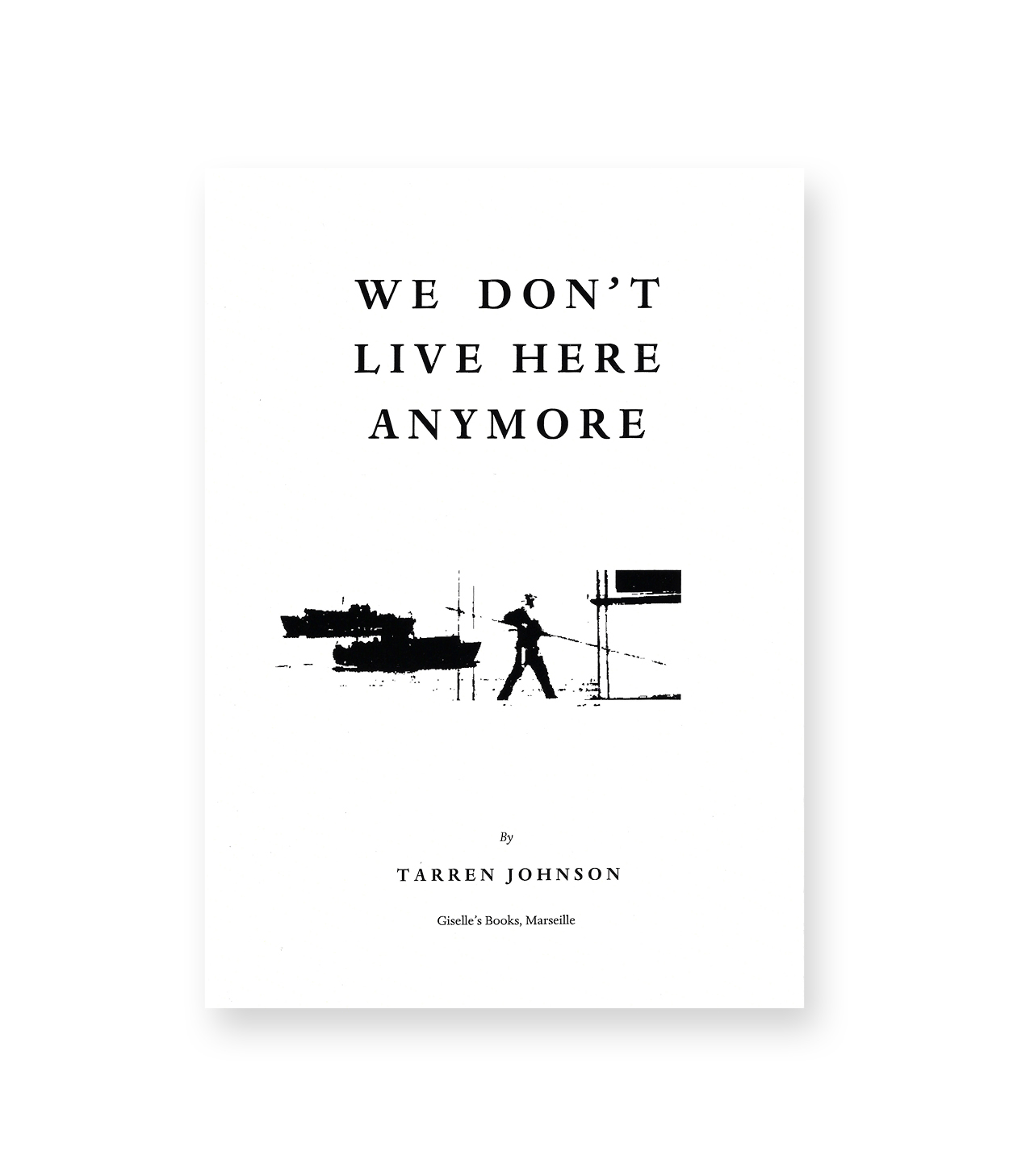 We Don't Live Here Anymore, by Tarren Johnson, published by Giselle's Books, 2025